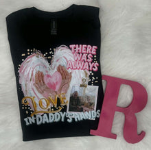 Load image into Gallery viewer, There Was Always Love In Daddy's Hands Tee/Sweatshirt
