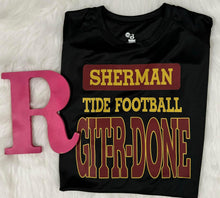 Load image into Gallery viewer, Sherman Football Git R Done Tee
