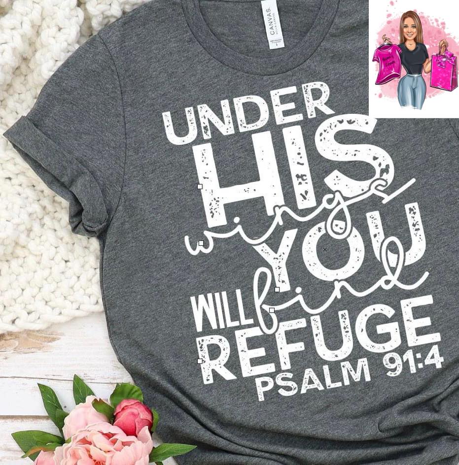 Under His wings you will find refuge Psalm 91:4